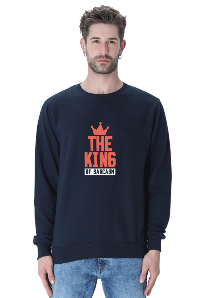 The King of SARCASM SweatShirt Slum Stitch