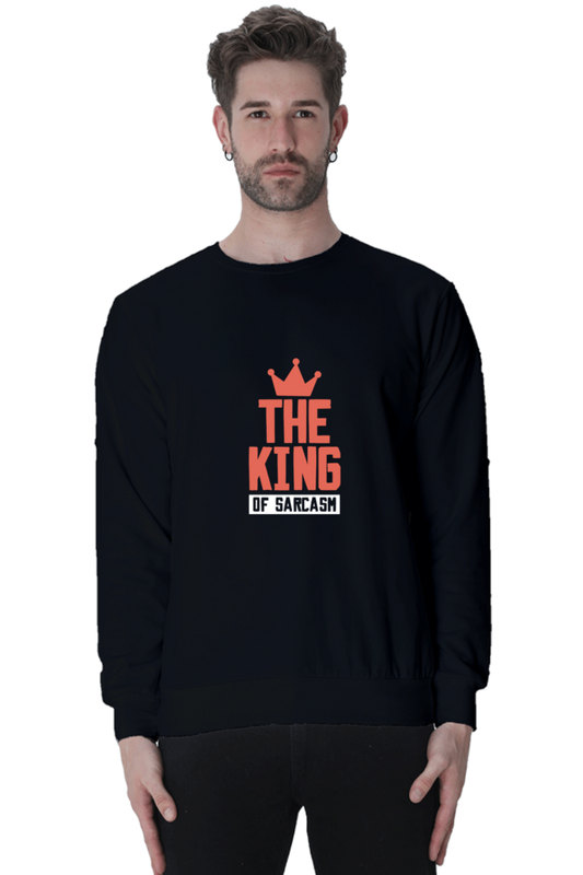 The King of SARCASM  SweatShirt Slum Stitch