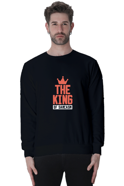 The King of SARCASM  SweatShirt Slum Stitch