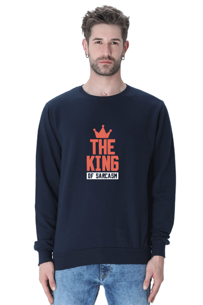 The King of SARCASM  SweatShirt Slum Stitch